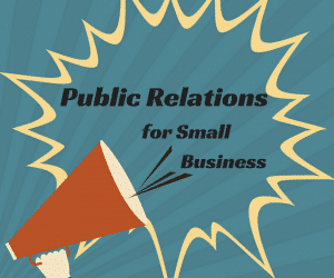 Public Relations for Small Business: What You Need to Know