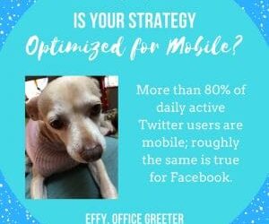Effy Says…Optimize for Mobile!