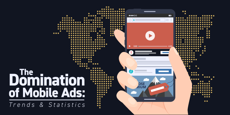 Infographic – The Domination of Mobile Ads: Trends and Statistics