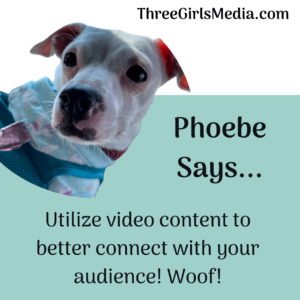 Phoebe says Use Video Content