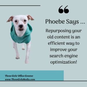 Phoebe says repurpose old content