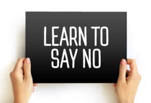 Learn to say no for time management.
