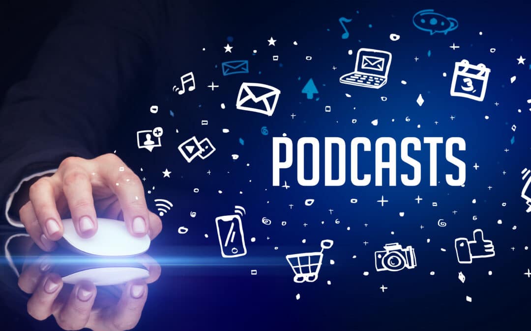Having A Podcast: What Your Business Needs To Know