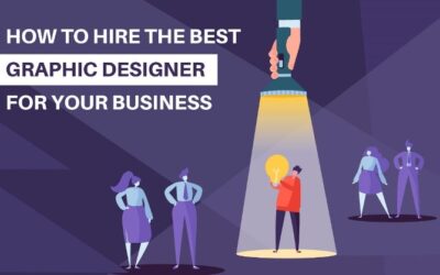 How To Hire The Best Graphic Designer For Your Business